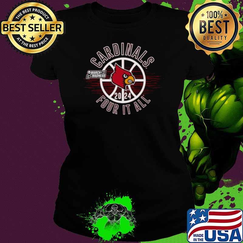 Louisville Cardinals 2024 March Madness Four It All Shirt