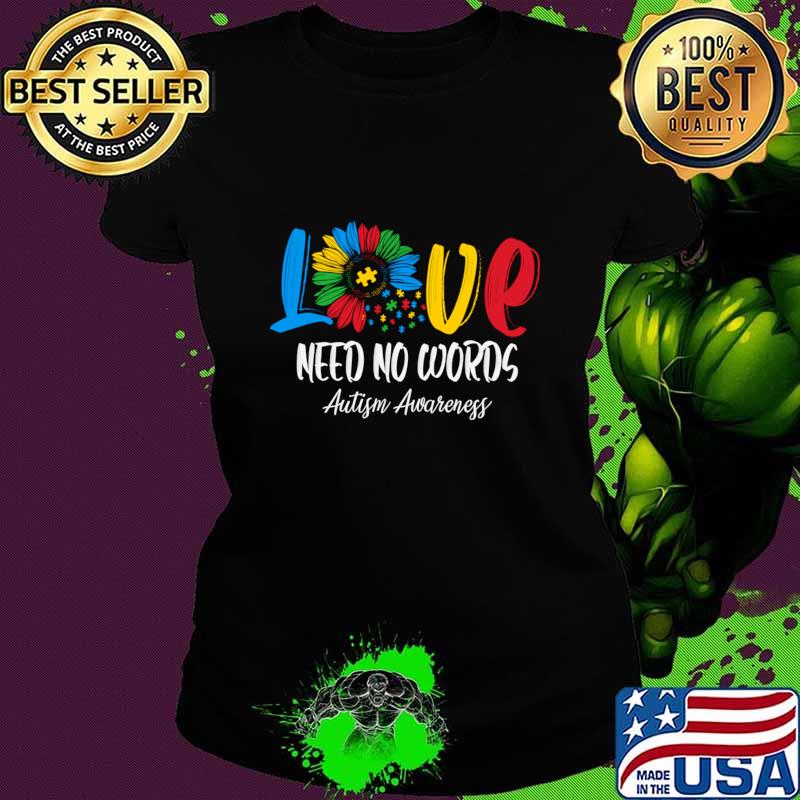 Love Need no words Autism Awareness Sunflower T-Shirt