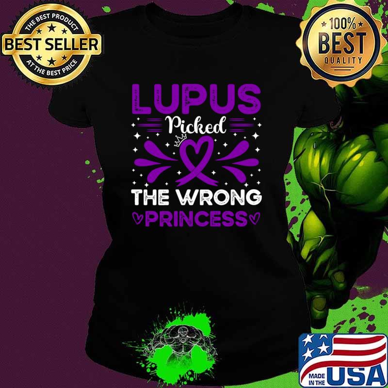 Lupus Picked The Wrong Princess Lupus Awareness T-Shirt