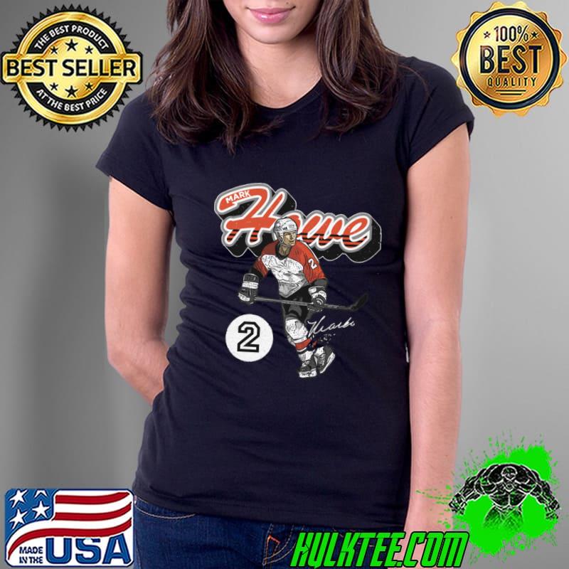 Mark Howe American former professional ice hockey defenseman Philadelphia Retro Script T-Shirt Ladies Tee Mark Howe American former professional ice hockey defenseman Philadelphia Retro Script T-Shirt Ladies Tee