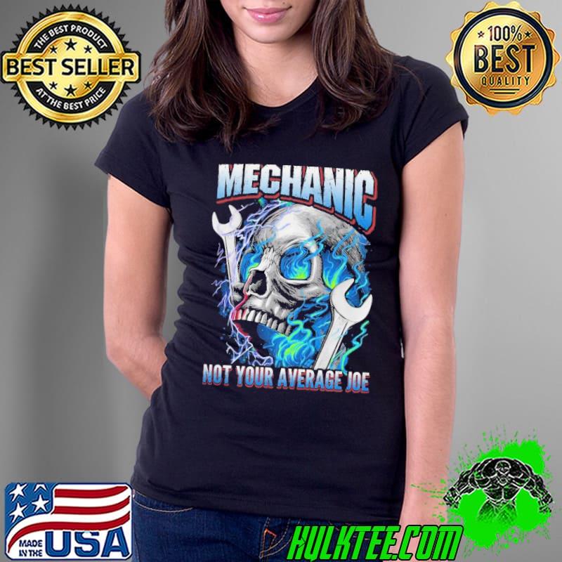 Mechanic not your average joe skull shirt