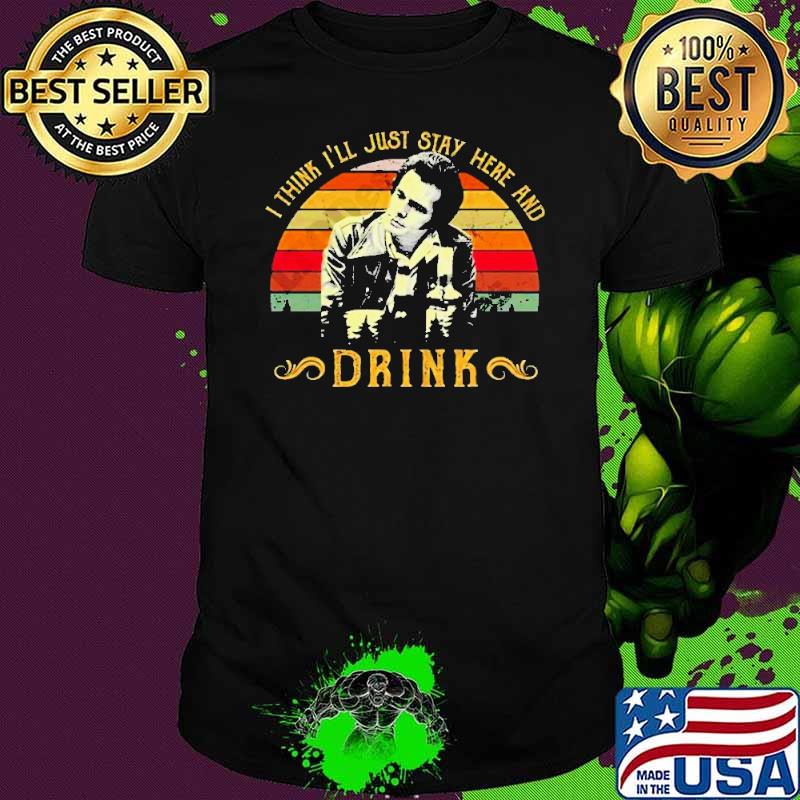 Merle Haggard I Think I’ll Just Stay Here And Drink Vintage s Unisex Merle Haggard I Think I’ll Just Stay Here And Drink Vintage s Unisex