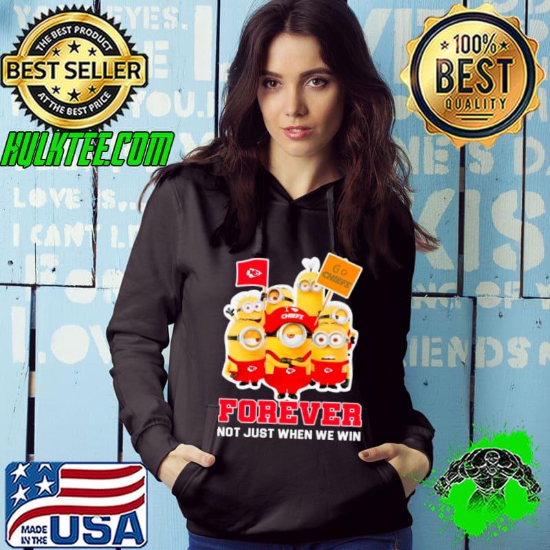 Minions Kansas City Chiefs forever not just when we win shirt