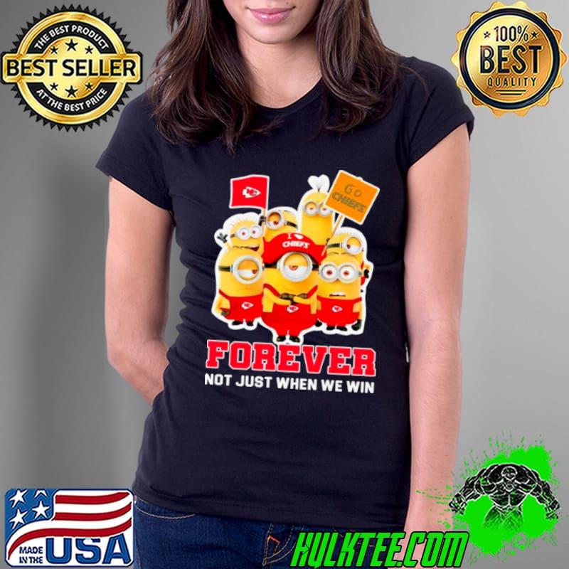 Minions Kansas City Chiefs forever not just when we win s Ladies Tee Minions Kansas City Chiefs forever not just when we win s Ladies Tee