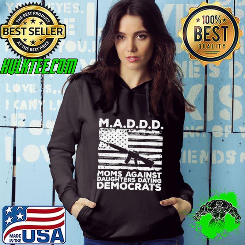 Moms against daughters dating democrats gun american flag T-Shirt Hoodie Moms against daughters dating democrats gun american flag T-Shirt Hoodie