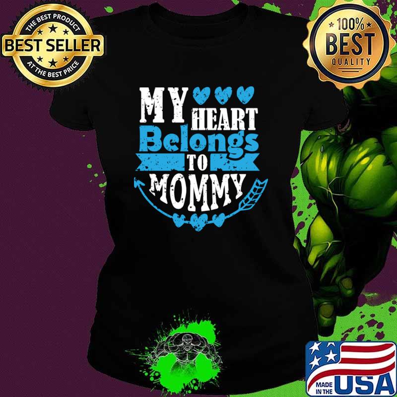 My heart belongs to mommy hearts mothers Day T-Shirt