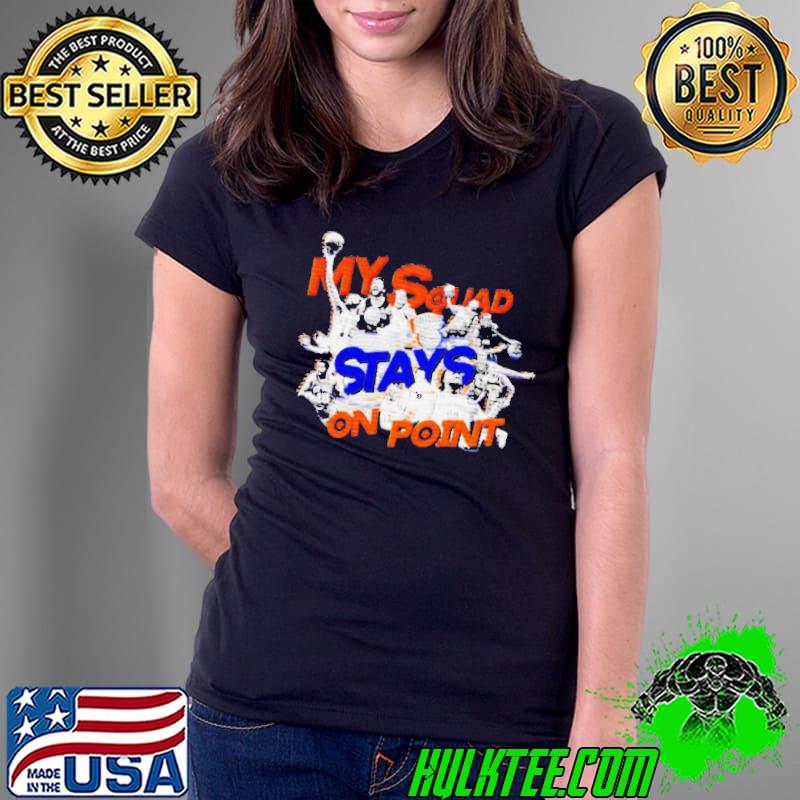 My Squad Stays On Point Shirt