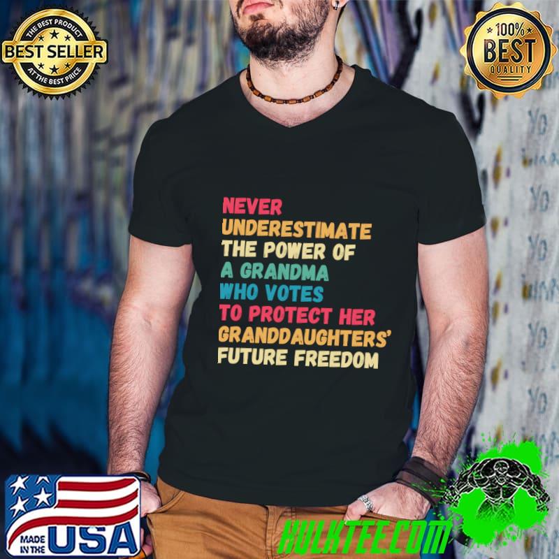 Never Underestimate The Power Of A Grandma Who Votes T-Shirt