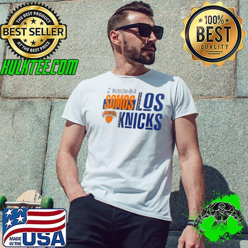 New York Knicks NBA Noches Ene Be A Somos Los Knicks 2024 Shirt Unisex New York Knicks NBA Noches Ene Be A Somos Los Knicks 2024 Shirt Unisex