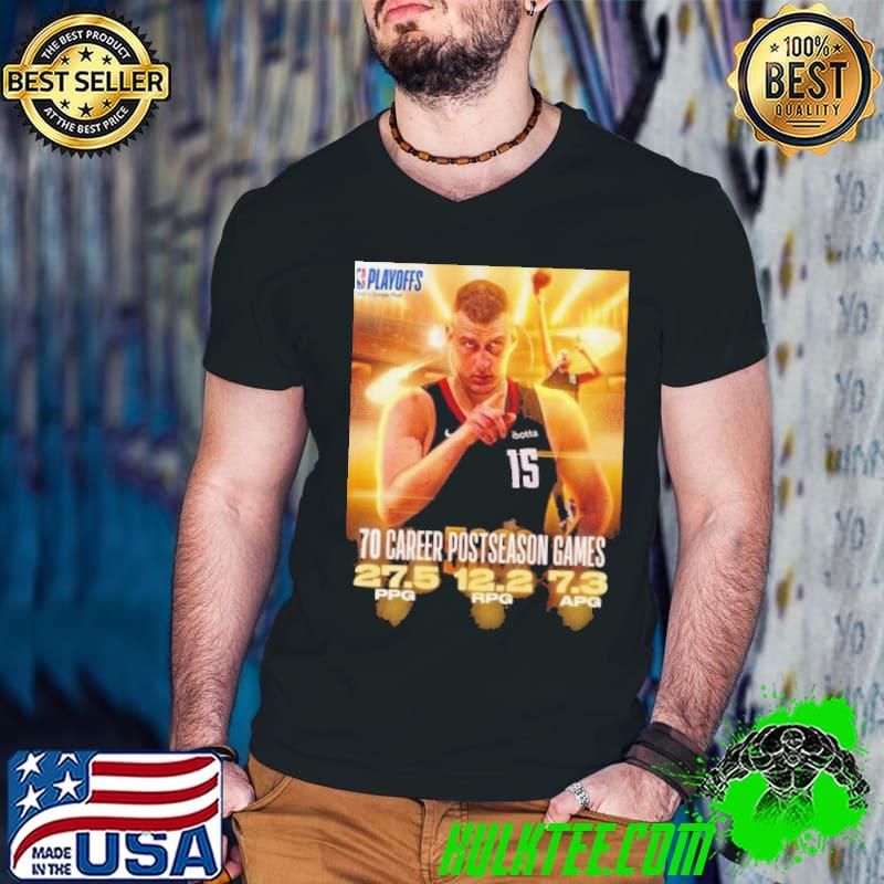 Nikola Jokic Denver Nuggets Nba 70 Career Postseason Games In The Playoffs shirt
