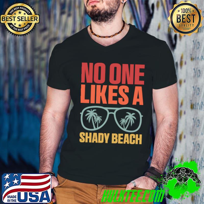No One Like A Shady Beach, Summer Traveling Surfing T-Shirt