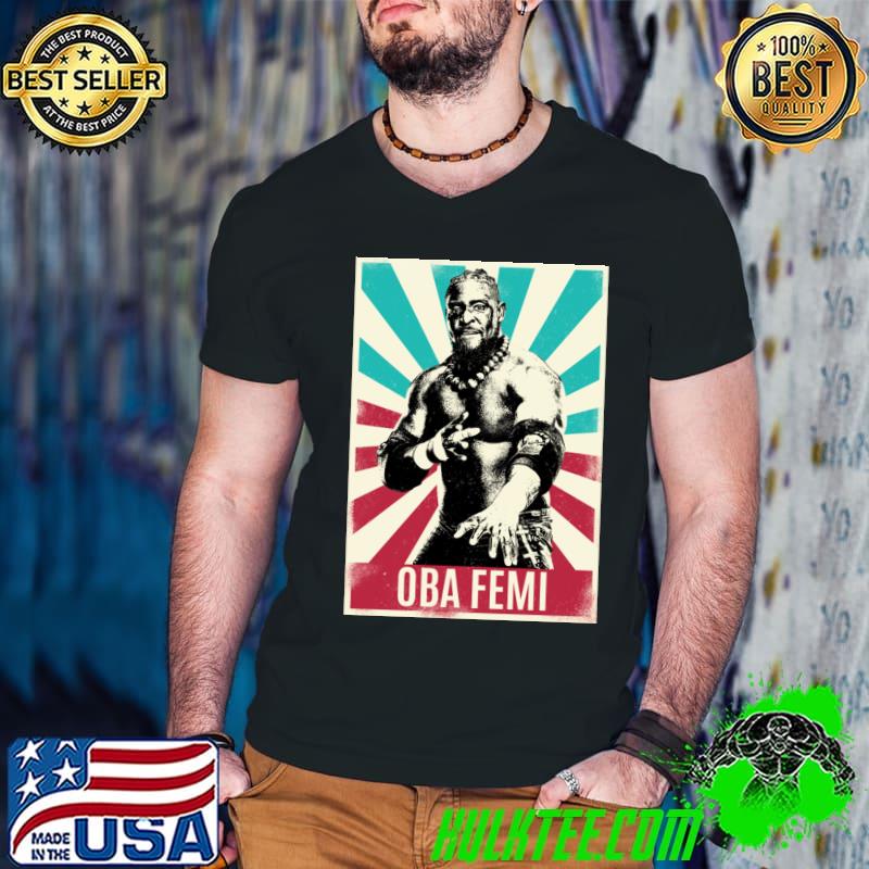 Oba femi Nigerian professional wrestler and former shot putter T-Shirt