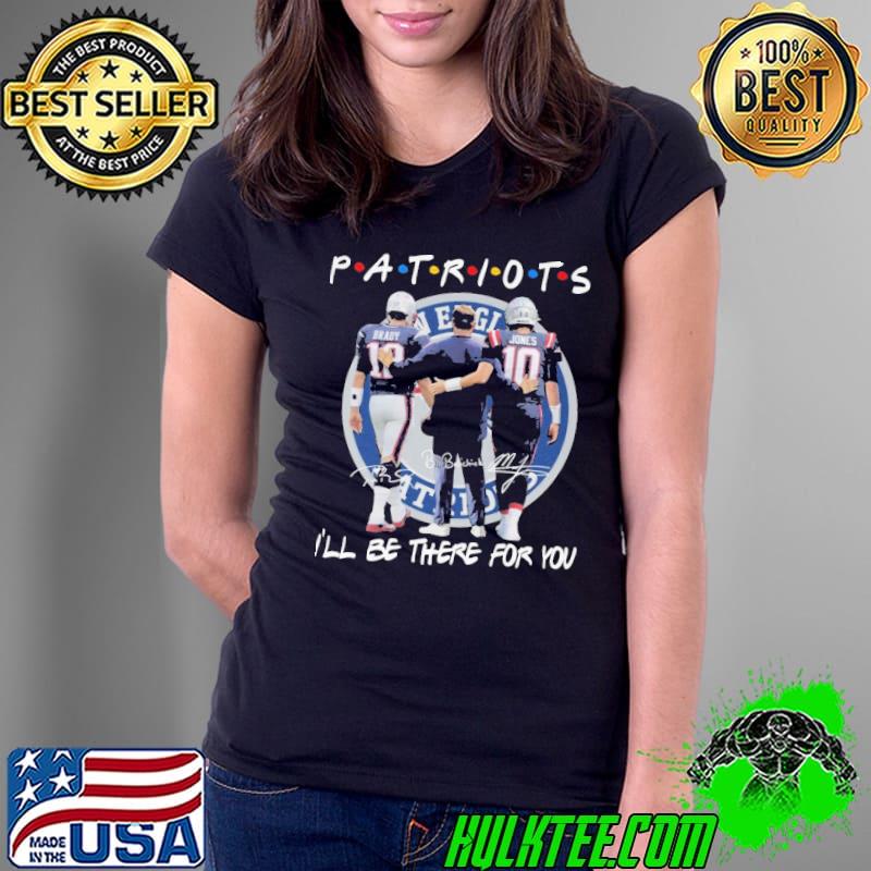 Patriots i'll be there for you signature s Ladies Tee Patriots i'll be there for you signature s Ladies Tee