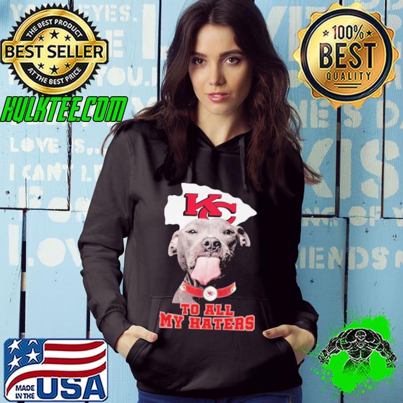 Pitbull Dog To All My Haters Kansas City CHiefs Logo Shirt