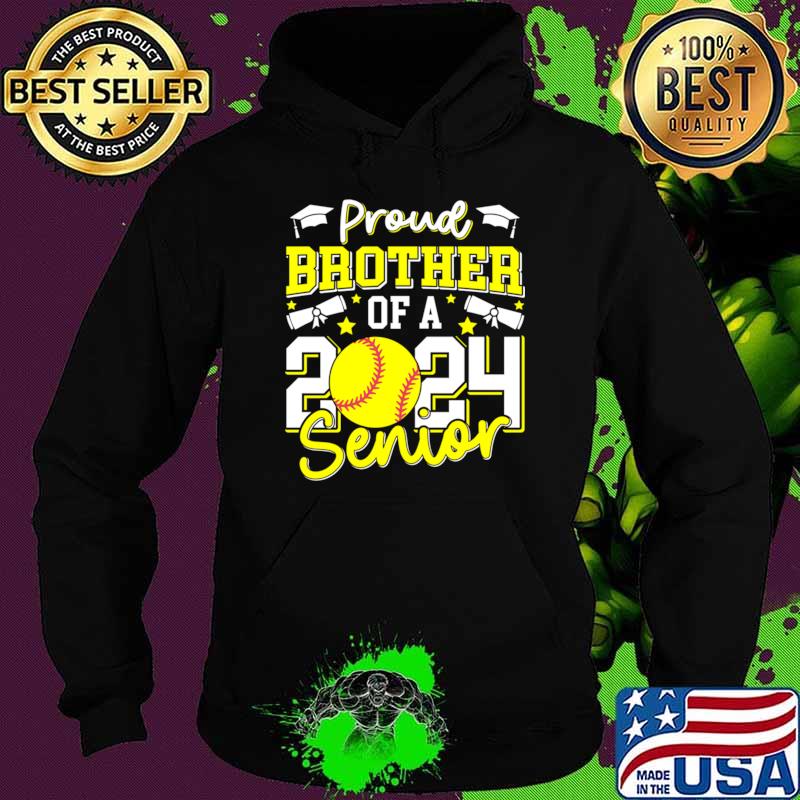 Proud Brother Of A 2024 Senior Brother Class 2024 Softball T-Shirt Hoodie Proud Brother Of A 2024 Senior Brother Class 2024 Softball T-Shirt Hoodie
