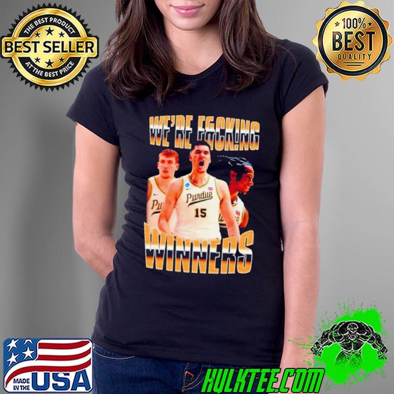 Purdue Boilermakers we’re fucking winners shirt
