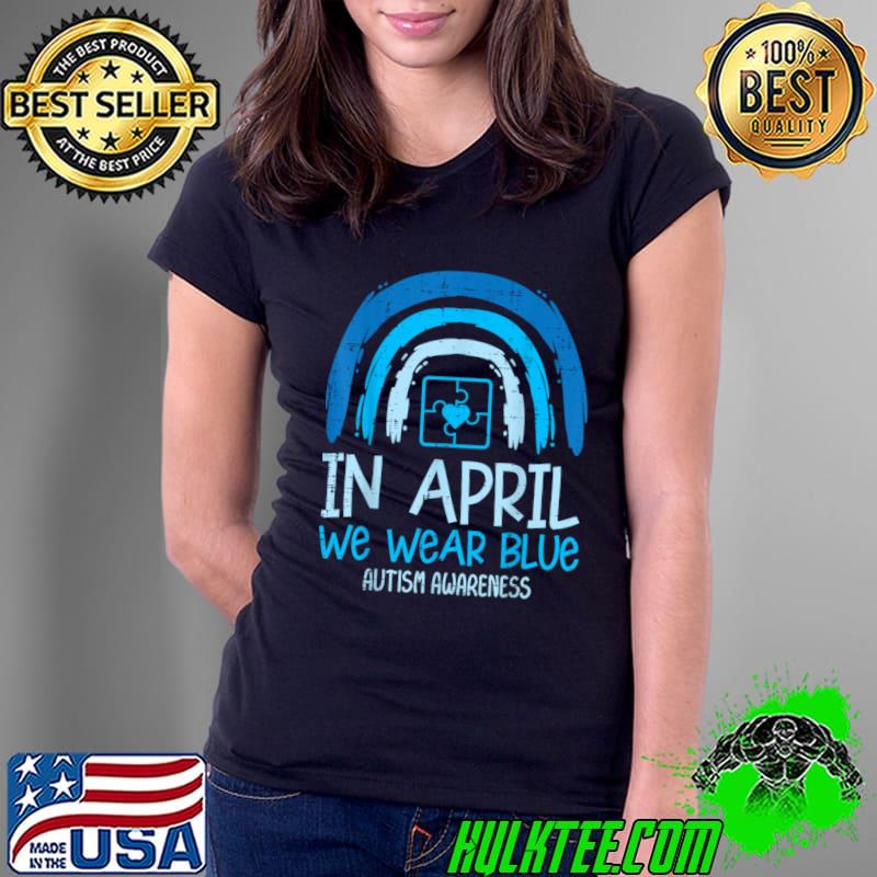 Rainbow April We Wear Blue Autism Awareness T-Shirt