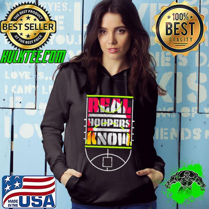 Real hoopers know shirt Real hoopers know shirt