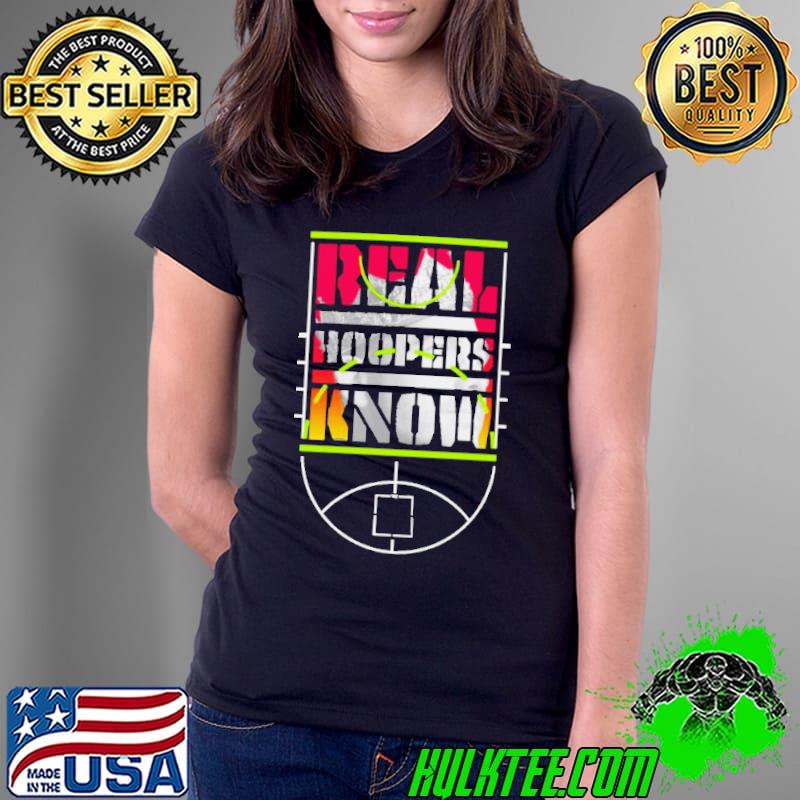 Real hoopers know s Ladies Tee Real hoopers know s Ladies Tee