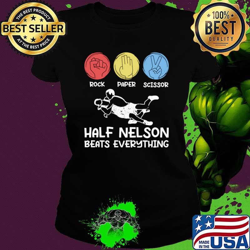 Rock Paper Scissor Hald Nelson Beats Everything T-Shirt