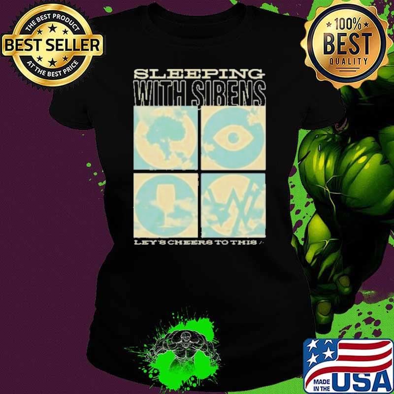 Sleeping With Sirens Let’s Cheers To This Shirt