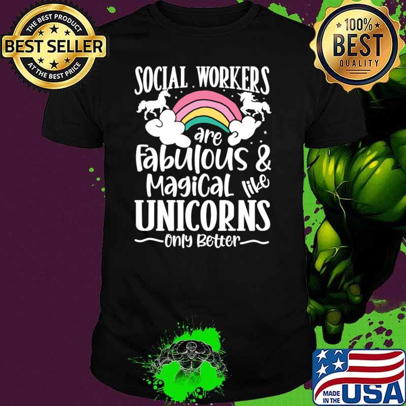 Social Workers are Fabulous and Magical Like Unicorns T-Shirt Unisex Social Workers are Fabulous and Magical Like Unicorns T-Shirt Unisex