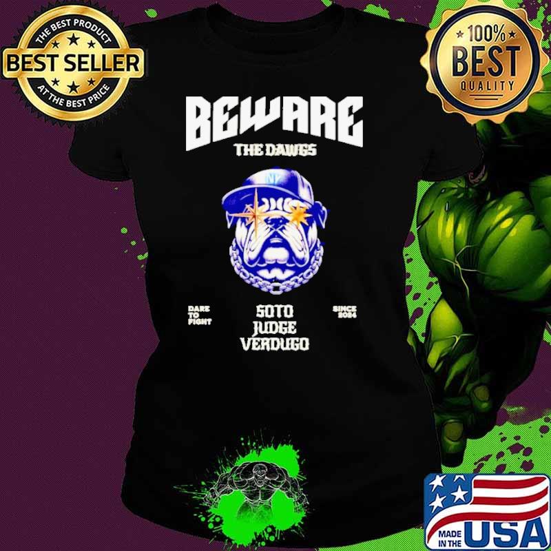Soto Judge Verdugo New York Yankees Beware the dawgs s Ladies tee Soto Judge Verdugo New York Yankees Beware the dawgs s Ladies tee