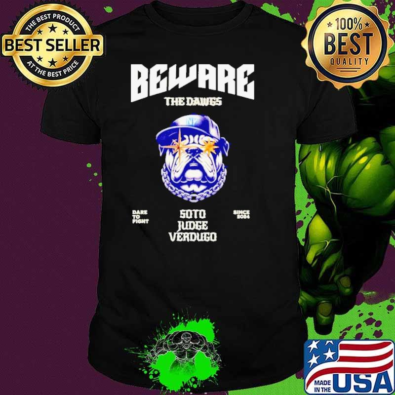 Soto Judge Verdugo New York Yankees Beware the dawgs shirt Soto Judge Verdugo New York Yankees Beware the dawgs shirt