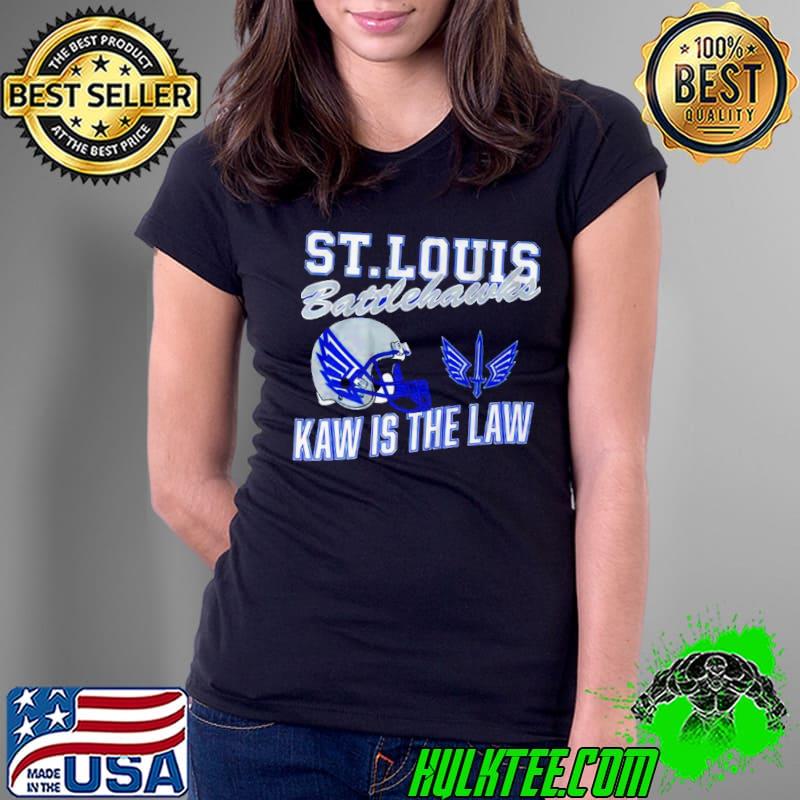 St. Louis Battlehawks Retro Kaw Is The Law Shirt Ladies Tee St. Louis Battlehawks Retro Kaw Is The Law Shirt Ladies Tee