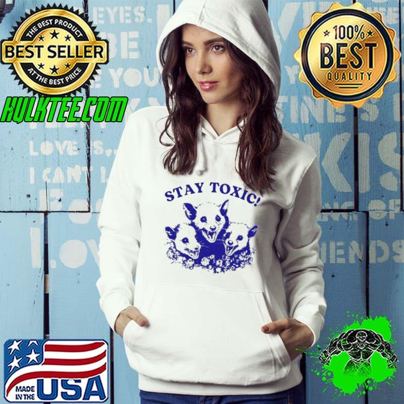 Stay toxic trash panda shirt