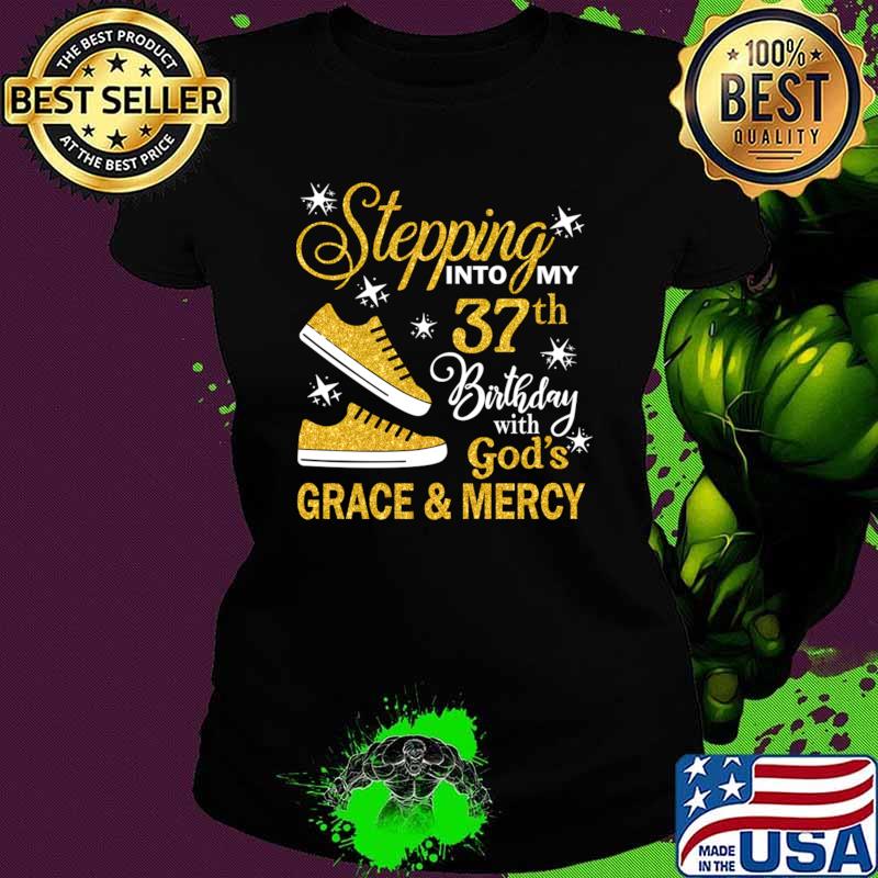 Stepping Into My 37th Birthday With God's Grace & Mercy Bday T-Shirt
