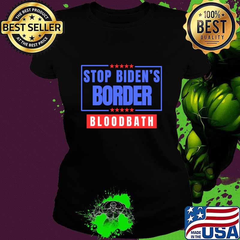 Stop Biden's Border Bloodbath Stars Election 2024 T-Shirt