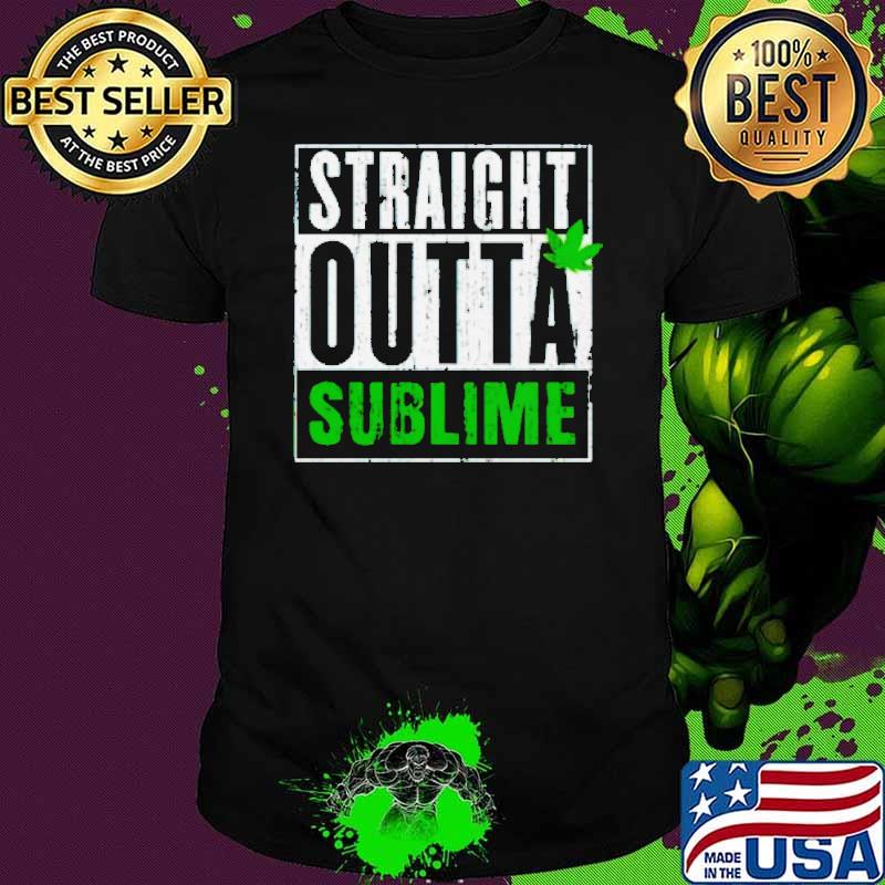 Straight outta sublime shirt