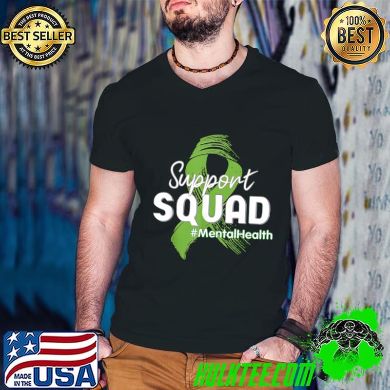 Support Squad Mental Health Awareness Green RIbbon T-Shirt