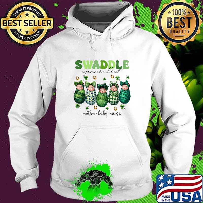 Swaddle Specialist Mother Baby Nurse mothers day T-Shirt Hoodie Swaddle Specialist Mother Baby Nurse mothers day T-Shirt Hoodie