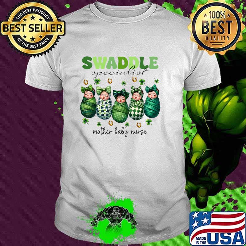 Swaddle Specialist Mother Baby Nurse mothers day T-Shirt Unisex Swaddle Specialist Mother Baby Nurse mothers day T-Shirt Unisex