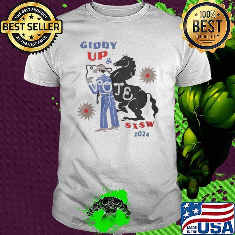 SXSW 2024 Giddy Up Vote Shirt Unisex SXSW 2024 Giddy Up Vote Shirt Unisex