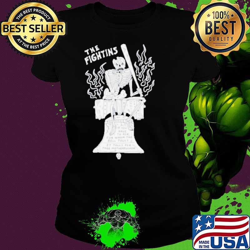 The fightins Philadelphia if you have to ask for whom the bell tolls shirt