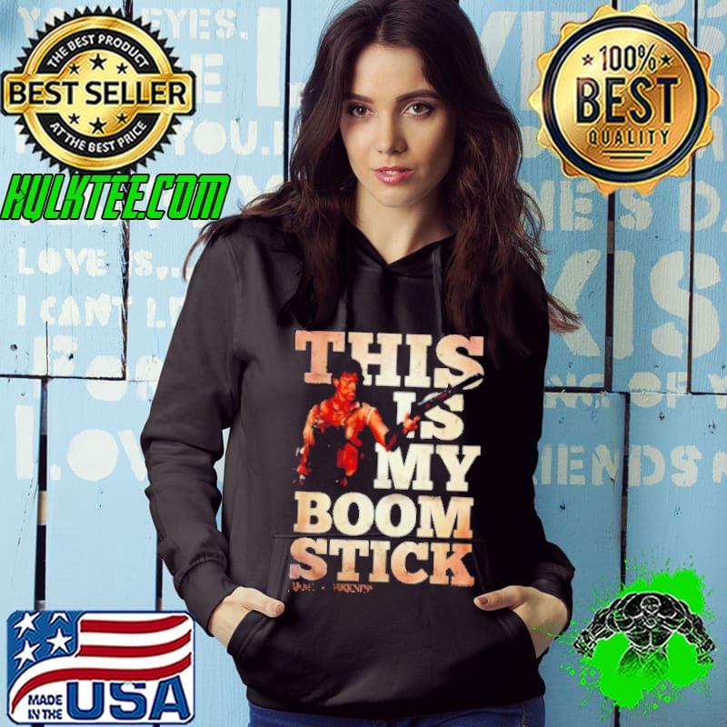 This is my boom stick Army of Darkness s Hoodie This is my boom stick Army of Darkness s Hoodie