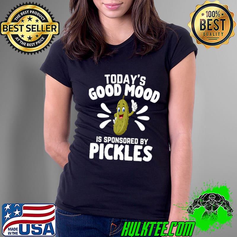 Today's Good Mood Is Sponsored By Pickles Cucumber T-Shirt