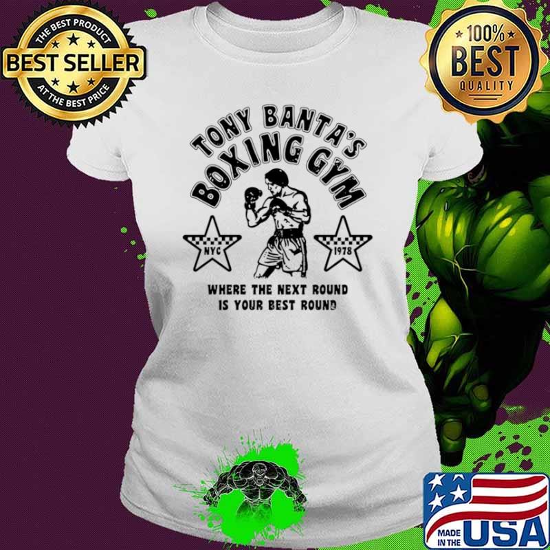 Tony banta’s boxing gym where the next round is your best round shirt
