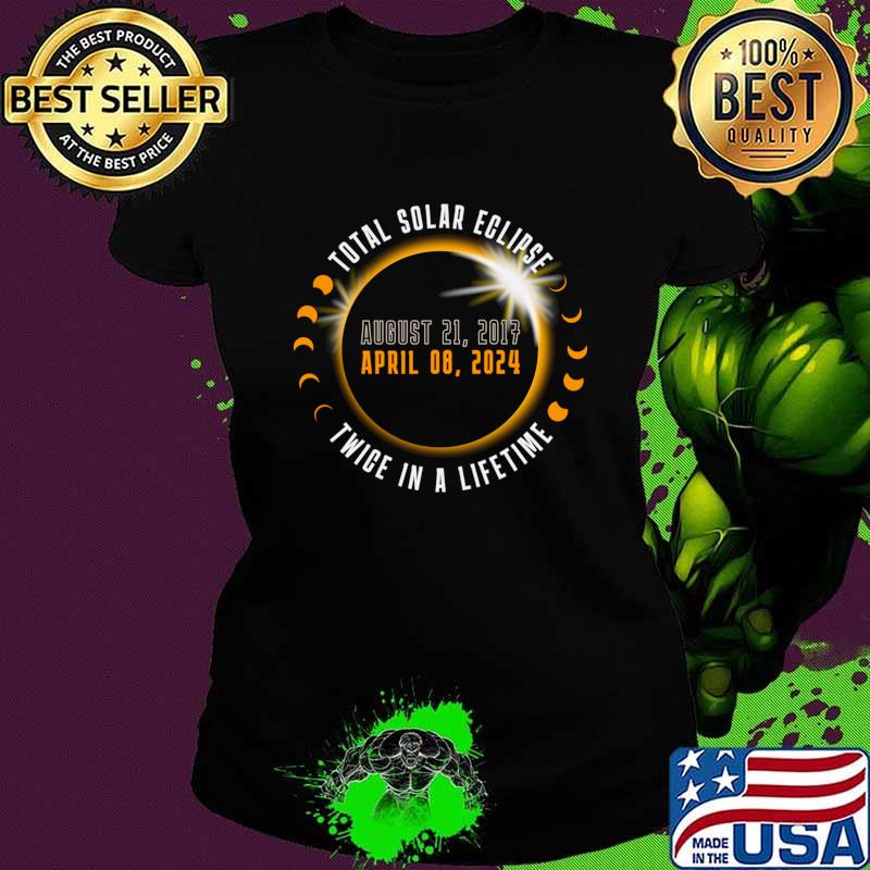Total Solar Eclipse Twice in A lifetime April 2024 T-Shirt