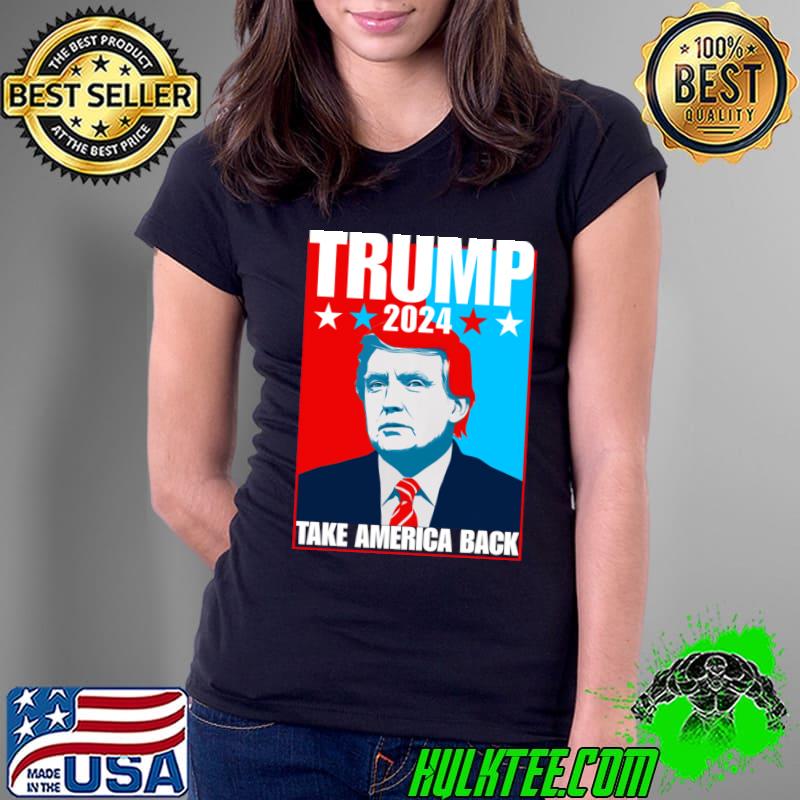 Trump 2024 take america back star election T-Shirt Ladies Tee Trump 2024 take america back star election T-Shirt Ladies Tee