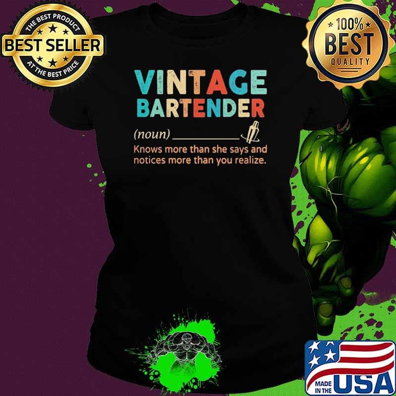 Vintage Bartender Knows More Than She Says And Notices More Than Realize shirt