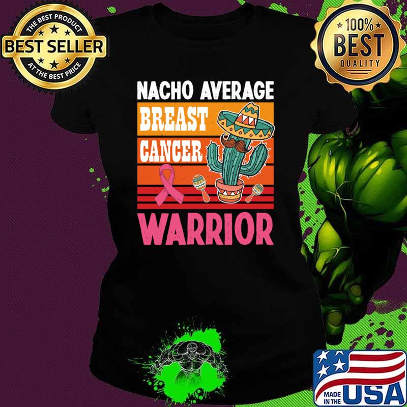 Vintage Nacho Average Breast Cancer Warrior Cinco De Mayo Cactus T-Shirt
