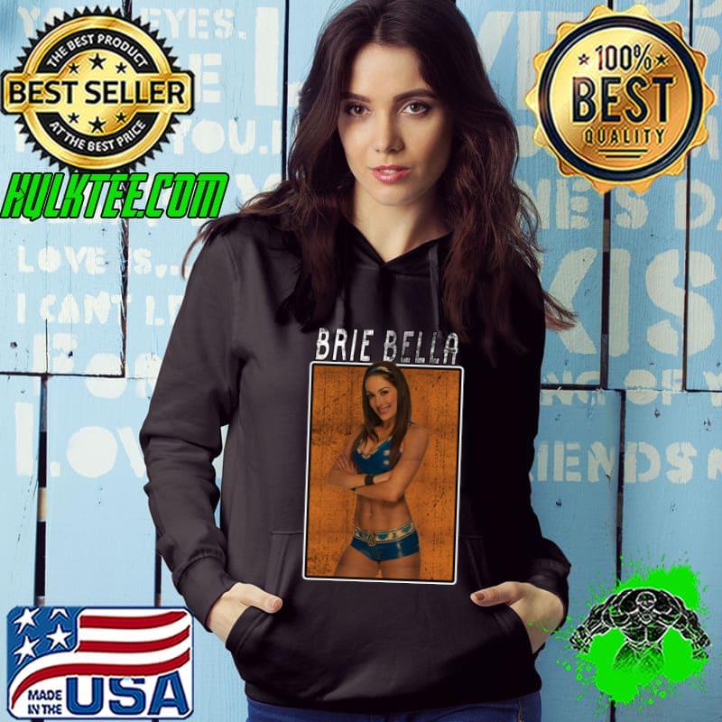 Vintage Wwe Brie Bella American former professional wrestler T-Shirt Hoodie Vintage Wwe Brie Bella American former professional wrestler T-Shirt Hoodie