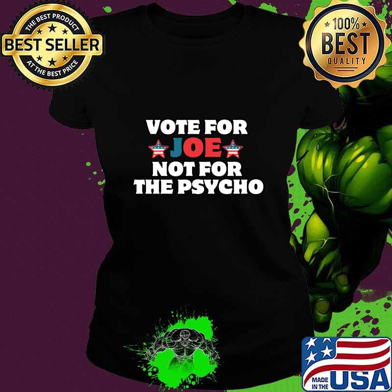 Vote for Joe not for the Psycho stars election 2024 T-Shirt