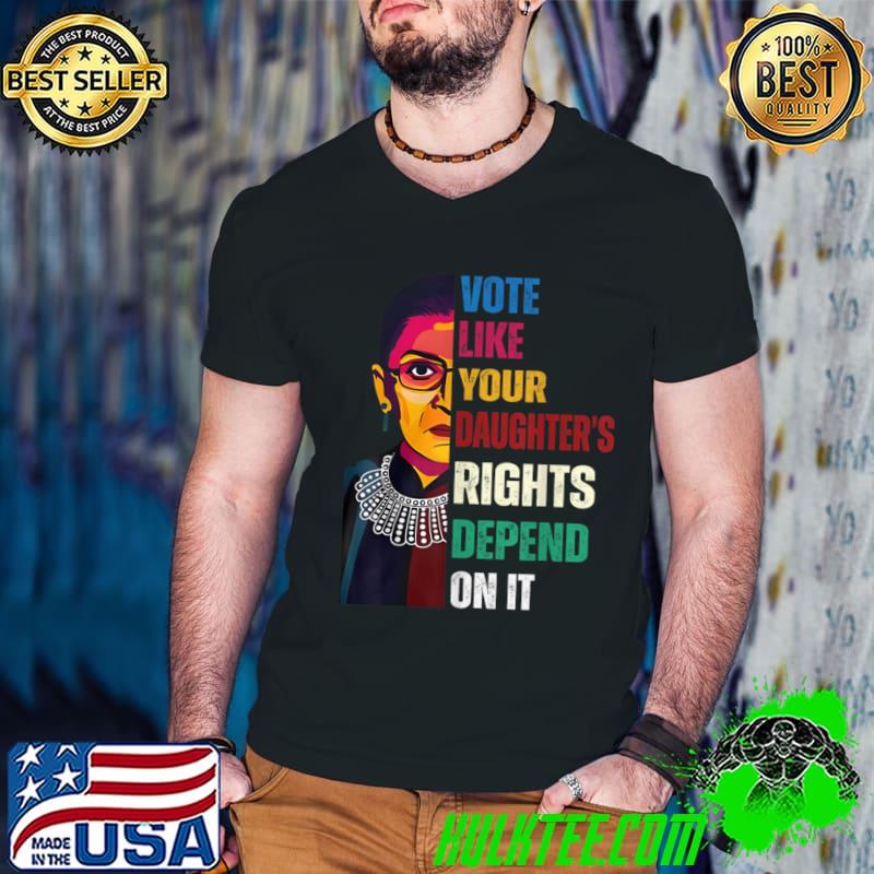 Vote Like Your Daughter’s Rights Depend on It Retro T-Shirt
