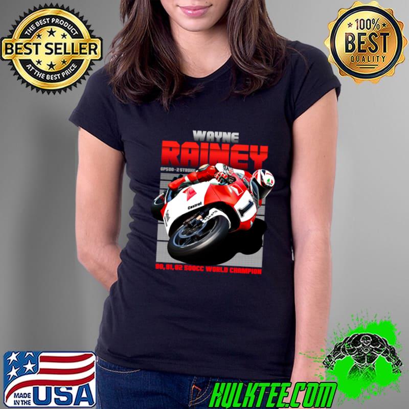 Wayne Rainey 500cc 90s Retro American former Grand Prix motorcycle road racer T-Shirt Ladies Tee Wayne Rainey 500cc 90s Retro American former Grand Prix motorcycle road racer T-Shirt Ladies Tee