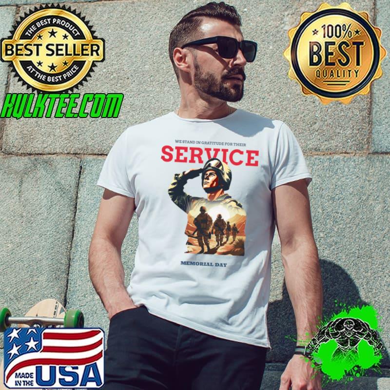 We Stand in Gratitude for Their Service Memorial Day T-Shirt Unisex We Stand in Gratitude for Their Service Memorial Day T-Shirt Unisex